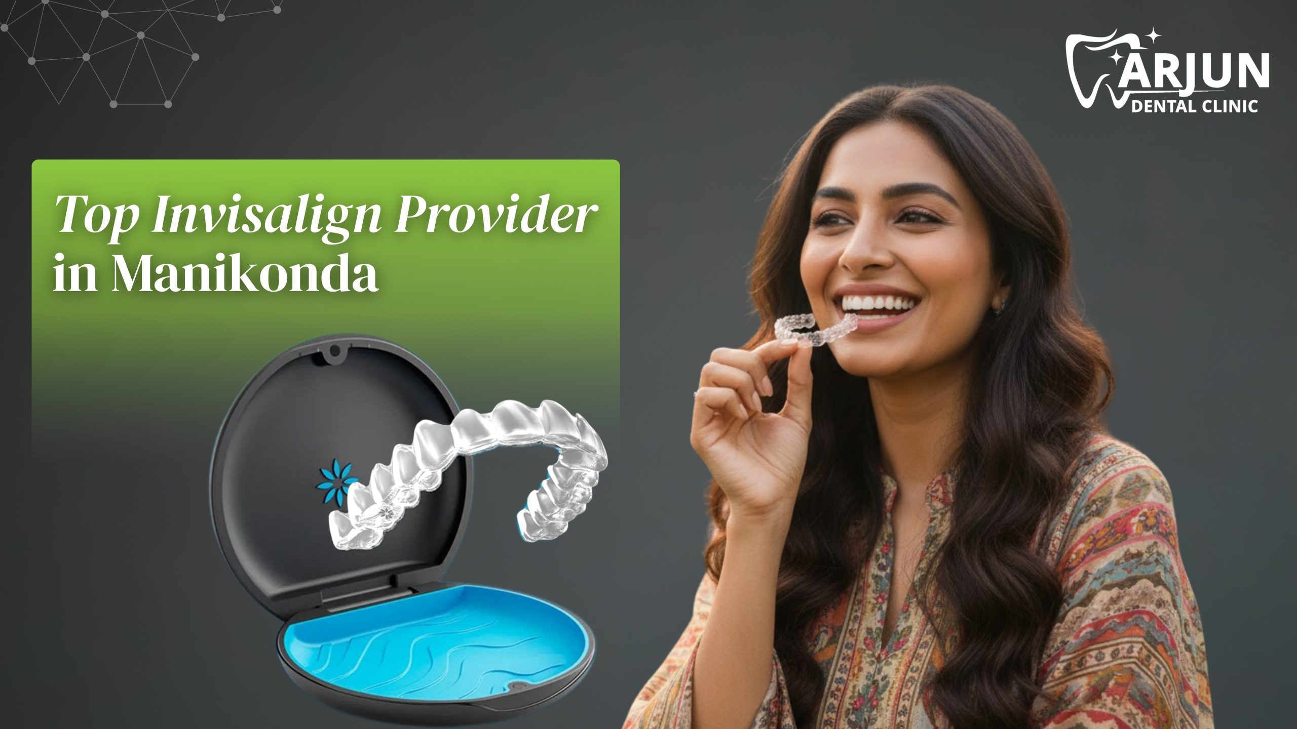 Top Invisalign Provider in Manikonda